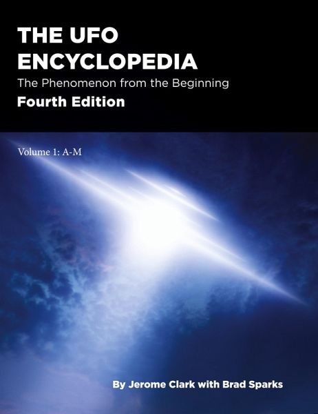 The UFO Encyclopedia, 4th Ed. Volume 1 The UFO Encyclopedia, 4th Ed. Volume 1