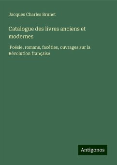 Catalogue des livres anciens et modernes - Brunet, Jacques Charles