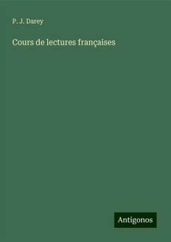 Cours de lectures françaises - Darey, P. J.