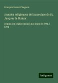 Annales religieuses de la paroisse de St. Jacques le Majeur Annales religieuses de la paroisse de St. Jacques le Majeur