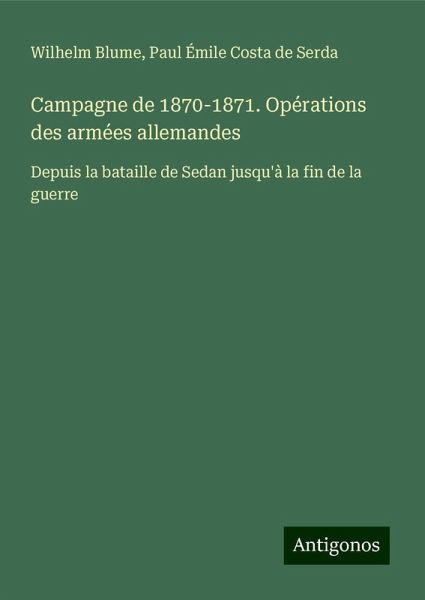 Campagne de 1870-1871. Opérations des armées allemandes