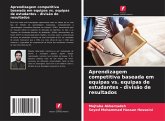 Aprendizagem competitiva baseada em equipas vs. equipas de estudantes - divisão de resultados Aprendizagem competitiva baseada em equipas vs. equipas de estudantes - divisão de resultados