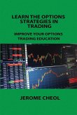 LEARN THE OPTIONS STRATEGIES IN TRADING LEARN THE OPTIONS STRATEGIES IN TRADING