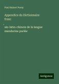 Appendice du Dictionnaire franc¿ais-latin-chinois de la langue mandarine parlée