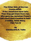 The Other Side of the Iran Contra Affair. If the Jamaicans have Uzi's. Then they got them from Iran. Who gave the Jamaican Posse's Uzi's and Crack-Cocaine to Sell? A Dallas, Texas Story