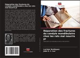 Réparation des fractures du condyle mandibulaire chez les rats mal nourris pr Réparation des fractures du condyle mandibulaire chez les rats mal nourris pr