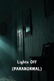 Lights Off (PARANORMAL)