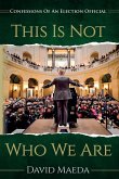 This Is Not Who We Are This Is Not Who We Are