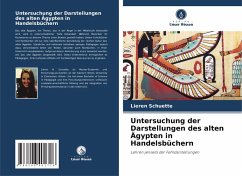 Untersuchung der Darstellungen des alten Ägypten in Handelsbüchern - Schuette, Lieren