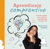 APRENDIZAJE COMPRENSIVO: GUÍA DE APOYO PARA EDUCAR CON DISLEXIA, TDAH Y TEA