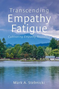 Transcending Empathy Fatigue - Stebnicki, Mark A.