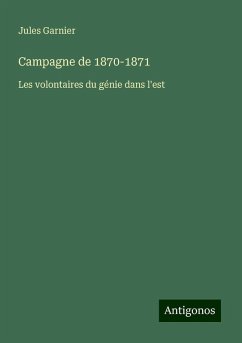 Campagne de 1870-1871 - Garnier, Jules