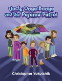 Uncle Ooga-Booga and the Pajama Patrol Uncle Ooga-Booga and the Pajama Patrol