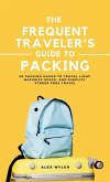 The Frequent Traveler's Guide to Packing The Frequent Traveler's Guide to Packing