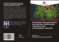 Propriétés thérapeutiques des plantes médicinales contenant des antioxydants naturels - Sun, Wenli; Shahrajabian, Mohamad Hesam