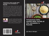 Valutazione della qualità delle varietà di riso introdotte in Ruanda Valutazione della qualità delle varietà di riso introdotte in Ruanda