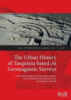 The Urban History of Tarquinia based on Geomagnetic Surveys - Mastrocinque, Attilio; Soriano, Fiammetta