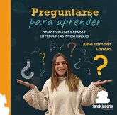 Preguntarse para aprender Preguntarse para aprender