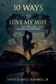10 Ways to Love My WIfe 10 Ways to Love My WIfe