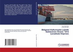 Cover Bölgesel Kalk¿nmada Lojistik Sektörünün Önemi: 1915 Çanakkale Köprüsü