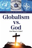 Globalism vs. God Globalism vs. God