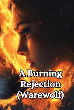 A Burning Rejection (Warewolf) - Rayner, Isolde