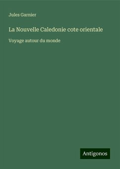 La Nouvelle Caledonie cote orientale - Garnier, Jules