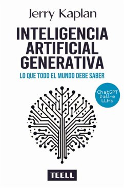 Inteligencia Artificial Generativa.: Lo que todo el mundo debe saber.