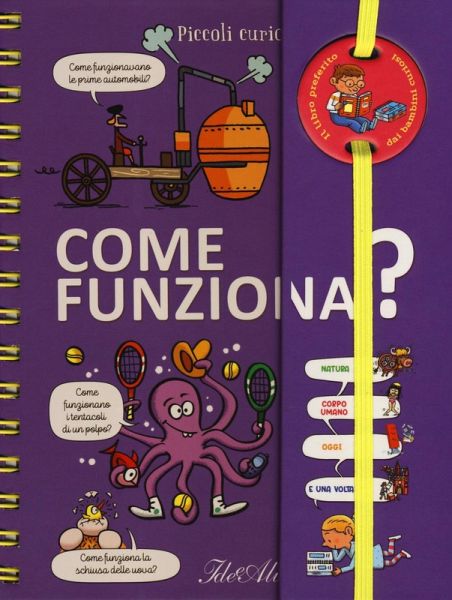 Come funziona? Piccoli curiosi Come funziona? Piccoli curiosi