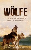 Wölfe: Einblicke in das erstaunliche Leben der wilden Wölfe (eBook, ePUB)