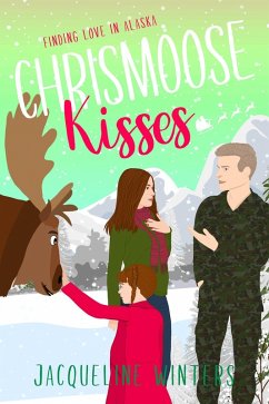 Cover Chrismoose Kisses (Finding Love in Alaska, #10) (eBook, ePUB)