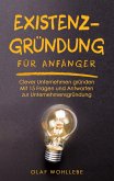 Existenzgründung für Anfänger: Clever Unternehmen gründen - Mit 15 Fragen und Antworten zur Unternehmensgründung (eBook, ePUB)
