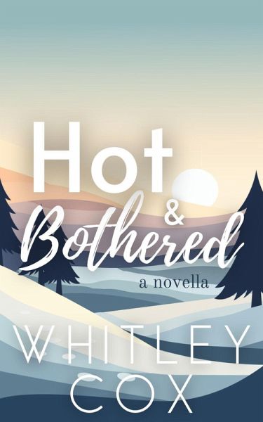 Hot & Bothered (eBook, ePUB)