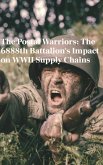 The Postal Warriors: The 6888th Battalion's Impact on WWII Supply Chains (eBook, ePUB)