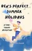 Ben's Perfect Summer Holidays (eBook, ePUB) Ben's Perfect Summer Holidays (eBook, ePUB)
