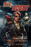 Aye, Robot (Rex Nihilo, #2) (eBook, ePUB)