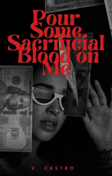 Pour Some Sacrificial Blood On Me (eBook, ePUB) Pour Some Sacrificial Blood On Me (eBook, ePUB)