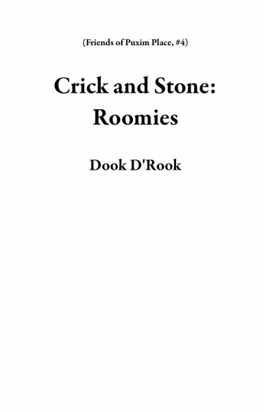 Crick and Stone: Roomies (Friends of Puxim Place, #4) (eBook, ePUB)