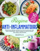 RÉGIME ANTI-INFLAMMATOIRE: Découvrez les délicieux secrets de ce livre de cuisine pour lutter contre l'inflammation, réduire la graisse du ventre et renforcer votre santé et votre bien-être. (eBook, ePUB)