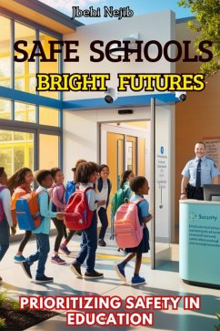 Cover Safe Schools, Bright Futures Prioritizing Safety in Education (eBook, ePUB)