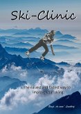 Ski-Clinic, the easiest and fastest way to improve your skiing (eBook, ePUB) Ski-Clinic, the easiest and fastest way to improve your skiing (eBook, ePUB)
