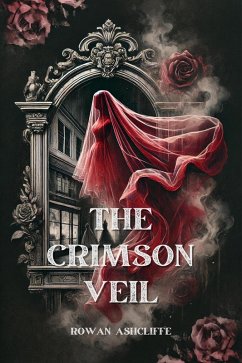 The Crimson Veil (eBook, ePUB) - Ashcliffe, Rowan