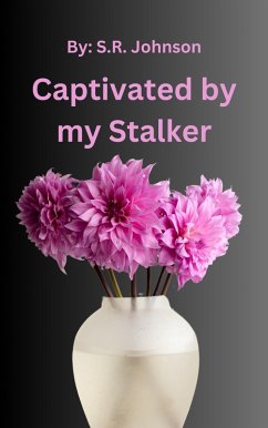 Cover Captivated By My Stalker (The Stalker, #1) (eBook, ePUB)
