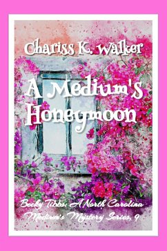 Cover A Medium's Honeymoon: A Cozy Ghost Mystery (Becky Tibbs: A North Carolina Medium's Mystery Series) (eBook, ePUB)