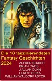 Die 10 faszinierendsten Fantasy Geschichten 2024 (eBook, ePUB)