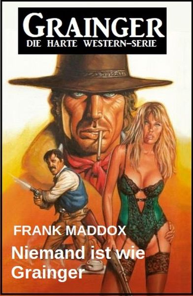 Niemand ist wie Grainger: Western (eBook, ePUB) Niemand ist wie Grainger: Western (eBook, ePUB)