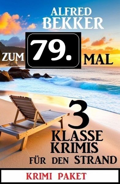 Zum 79. Mal 3 klasse Krimis für den Strand (eBook, ePUB)
