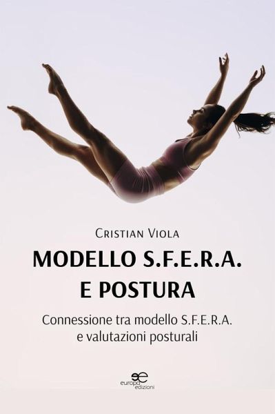 Modello S.F.E.R.A. e postura (eBook, ePUB) Modello S.F.E.R.A. e postura (eBook, ePUB)