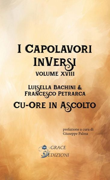 I Capolavori InVersi XVIII: Cu-ore in ascolto (eBook, ePUB)