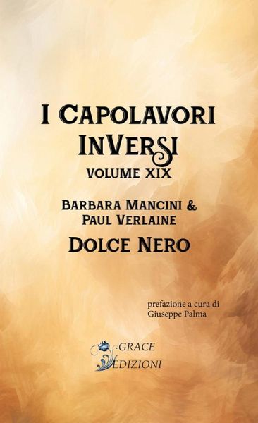 I Capolavori InVersi XIX: Dolce nero (eBook, ePUB)